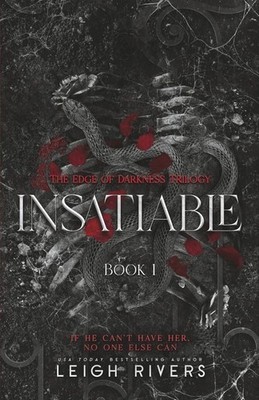 Insatiable (The Edge of Darkness: Book 1) by Leigh Rivers: SHIP FASTER