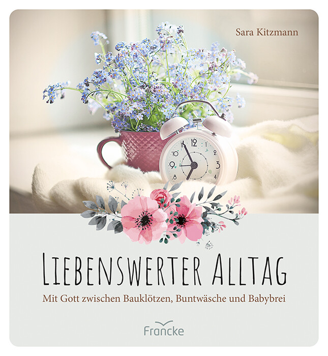 Sara Kitzmann / Liebenswerter Alltag
