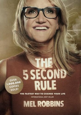 The 5 Second Rule Transform Your Life Work and Confidence with Everyday Courage