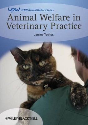 Animal Welfare in Veterinary Practice by James Yeates (English) Paperback Book