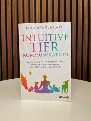 Michael R. Burke: Intuitive Tier Kommunikation, Taschenbuch
