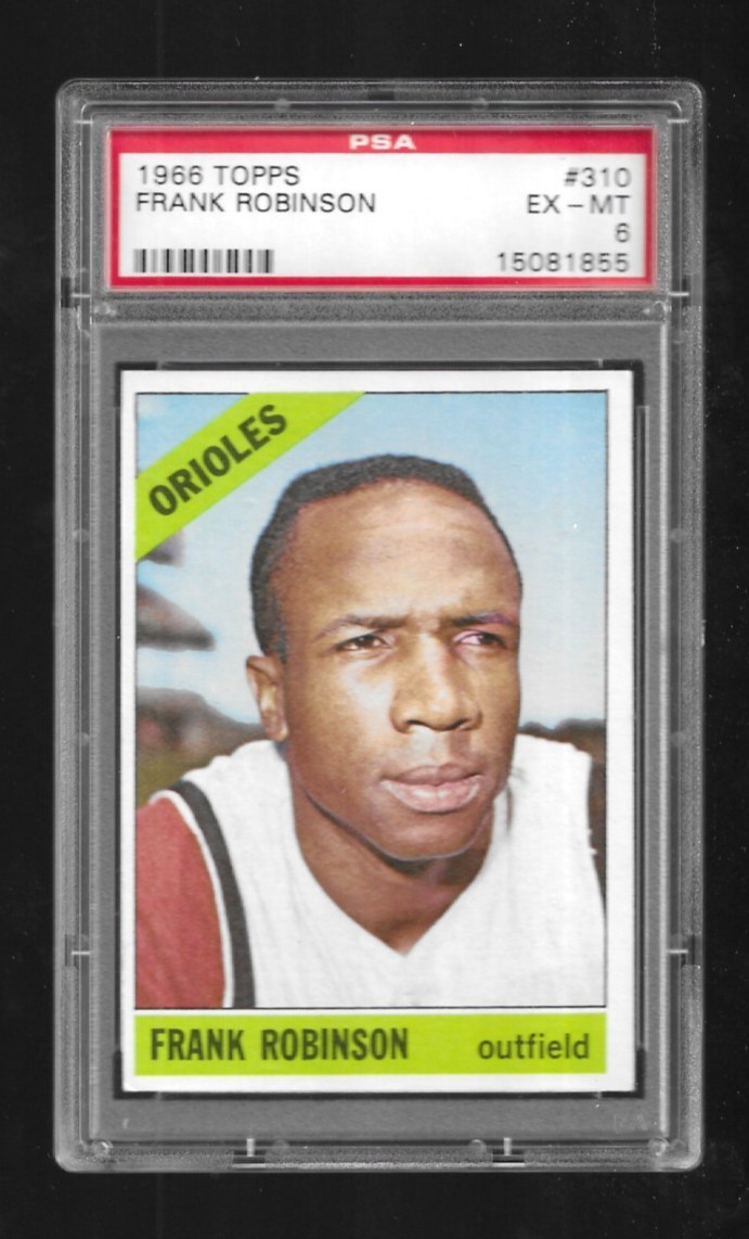 1966 Topps #310 Frank Robinson, Baltimore Orioles PSA 6 EX-MT