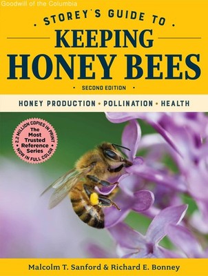 Storey's Guide to Keeping Honey Bees, 2nd Edition: Honey Production, Pollinat...