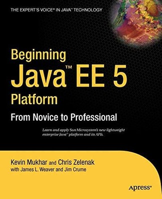 Beginning Java EE 5: From Novice to Professional by Mukhar, Kevin 1590594703