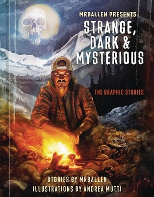 MRBALLEN PRESENTS STRANGE DARK & MYSTERIOUS GN TEN SPEED PRESS