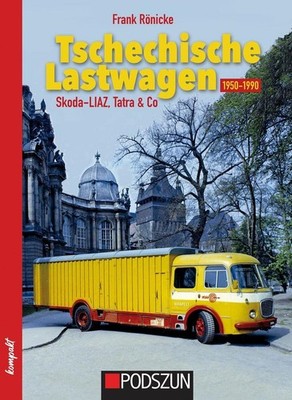 Tschechische Lastwagen 1950 bis 1990 | Frank Rönicke | deutsch