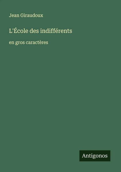 Jean Giraudoux | L'ÉCole Des IndifféRents | Taschenbuch | FranzöSisch (2025)-image