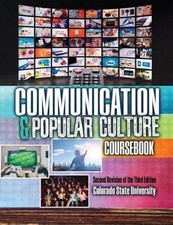 Communication AND Popular Culture Coursebook by Colorado State University Comm D