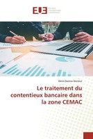 Denis Damna Docteur | Le Traitement Du Contentieux Bancaire Dans La Zone Cemac