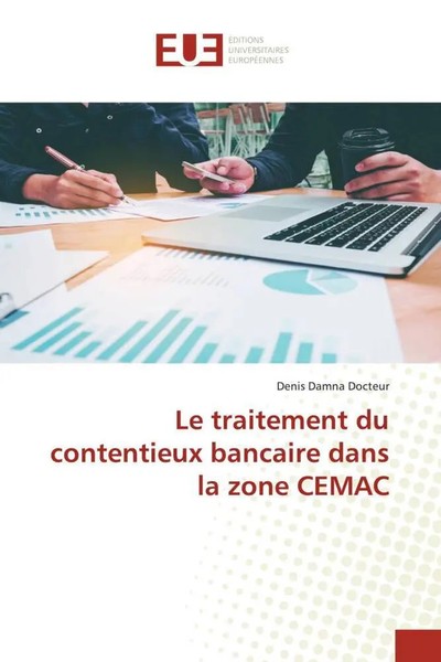 Denis Damna Docteur | Le Traitement Du Contentieux Bancaire Dans La Zone Cemac-image