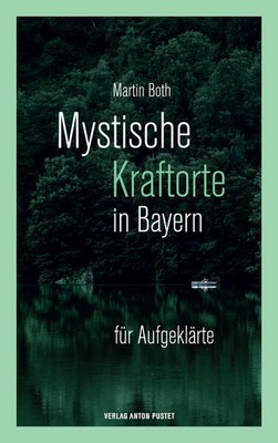 Mystische Kraftorte in Bayern | Martin Both | 2023 | deutsch