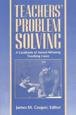 Teachers Problem Solving: A Casebook of Award-Winning Teaching Cases - GOOD