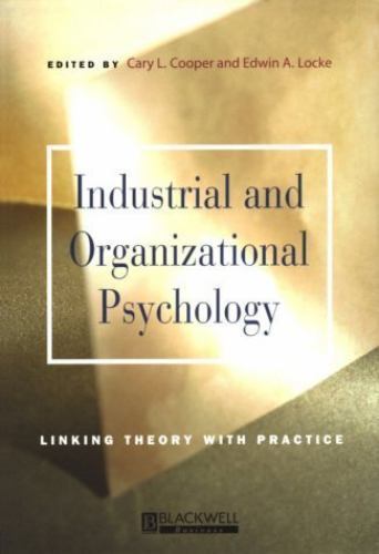 Industrial and Organizational Psychology – Linking  Theory with Practice Cooper