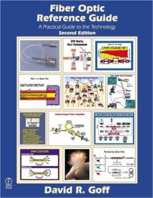 Fiber Optic Reference Guide by David Goff