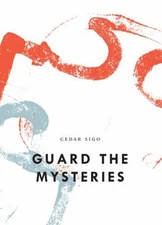 Guard The Mysteries Paperback Cedar Sigo