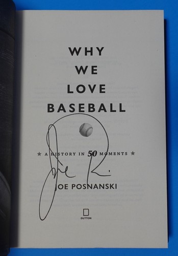 WHY WE LOVE BASEBALL: A HISTORY IN 50 MOMENTS BY JOE POSNANSKI, SIGNED - Picture 3 of 13