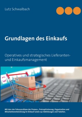 Grundlagen Des Einkaufs: Operatives Und Strategisches Lieferanten- Und Eink...