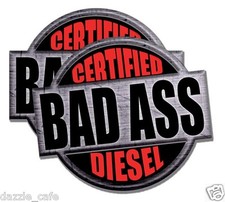 Diesel Truck Certified Bad Ass Pack Of Stickers 4inch Tall Each Funny Decals