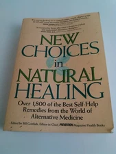New Choices in Natural Healing : Over 1,800 of the Best Self-Help Remedies...