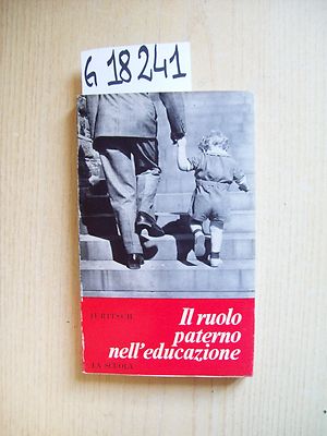 M. JURITSCH - DIE VÄTERROLLE IN DER ERZIEHUNG - DIE VERLAGSSCHULE - 1969