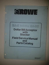 Rowe. BA-5 BA-55 Dollar Bill Acceptor Field Service Manual and Parts Catalog