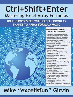Ctrl+Shift+Enter Mastering Excel Array Formulas Mike E. Girvin Taschenbuch 2013