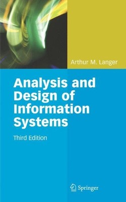 Analysis and Design of Information Systems Arthur M. Langer Taschenbuch xiv 2010