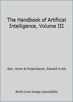 The Handbook of Artificial Intelligence, Volume III