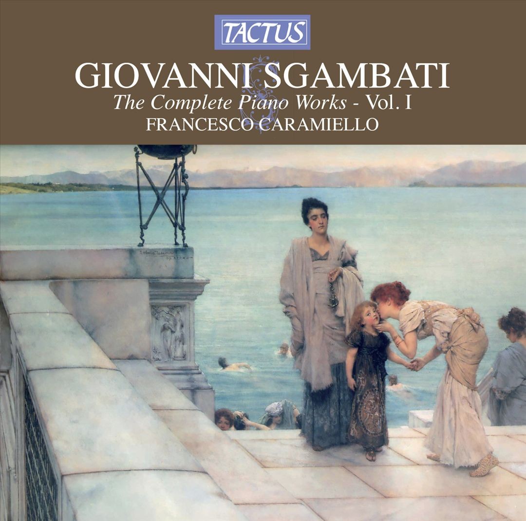 FRANCESCO CARAMIELLO SGAMBATI: COMPLETE PIANO WORKS, VOL. 1