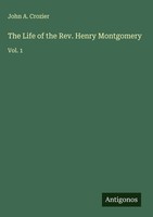 John A. Crozier | The Life Of The Rev. Henry Montgomery | Buch | Englisch (2025)