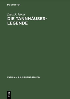Die Tannhäuser-Legende: Eine Studie über Intentionalität und Rezeption: Used