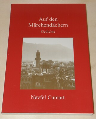 EA SIGNIERT Nevfel Cumart - AUF DEN MÄRCHENDÄCHERN Gedichte | Lyrik 14.1.2000