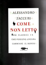 Zaccuri LIKE UNREAD 10 CLASSICS+1 THAT CAN STILL CHANGE THE WORLD