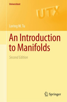 An Introduction to Manifolds Loring W. Tu Taschenbuch Universitext xviii 2010