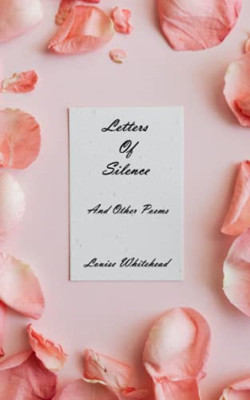 Letters Of Silence And Other Poems - Paperback NEW Whitehead, Loui 16/07/2021