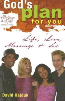 Gods Plan for You: Life, Love, Marriage, and Sex (The Theology of t - VERY GOOD
