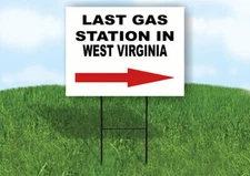 WEST VIRGINIA LAST GAS STATION RIGHT ARROW Yard Sign w Stand LAWN SIGN Single