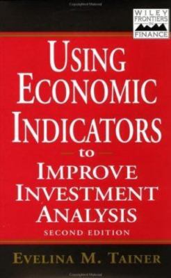 Using Economic Indicators to Improve Investment Analysis by Evelina M. Tainer