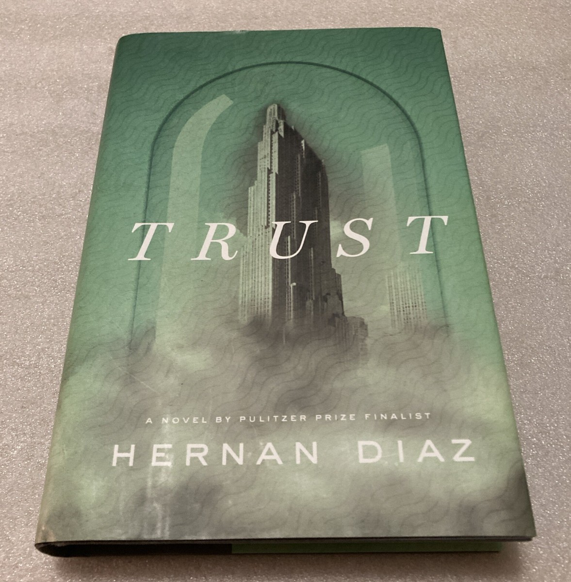 Trust - Hernan Diaz 1st Edition, 1st Print - Hardcover Book