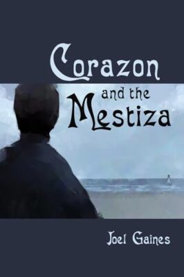 Gaines - Corazon and the Mestiza - New paperback or softback - 35 - X555z