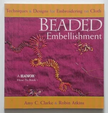 Beaded Embellishment: Techniques & Designs for Embroidering on Cloth (Beadwo...