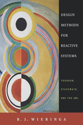 Design Methods for Reactive Systems: Yourdon, Statemate, and the UML (The Mo...