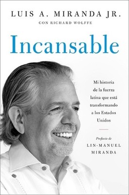 Incansable: Mi Historia de la Fuerza Latina Que Est? Transformando a Los Estados