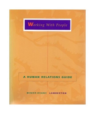 Working with People: A Human Relations Guide, Leslie Minor-Evans, Minor-Evans Le