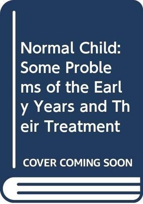 Normal Child: Some Problems of the Early Ye... by Illingworth, Ronald  Paperback