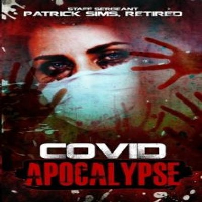 Covid Apocalypse Patrick Sims Paperback Patrick Sims