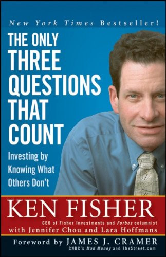 The Only Three Questions That Count: Investing by... - Fisher, Kenneth L.