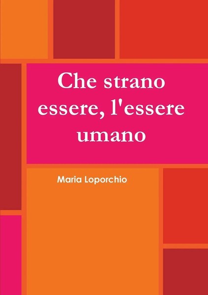 Maria Loporchio | Che Strano Essere, L'essere Umano | Taschenbuch | Italienisch-image