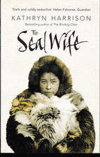 The Seal Wife By Kathryn Harrison Paperback New