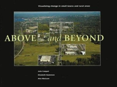 Above and Beyond : Visualizing Change in Small Towns and Rural Ar